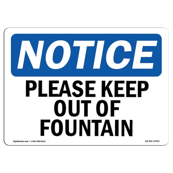 Safety Sign, OSHA Notice, 12" Height, 18" Width, Please Keep Out Of Fountain Sign, Landscape